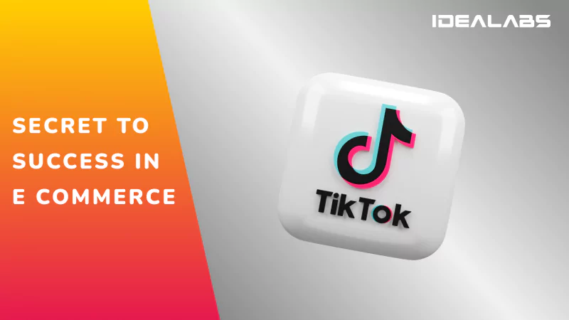 How TikTok Can Boost Your E-Commerce Success